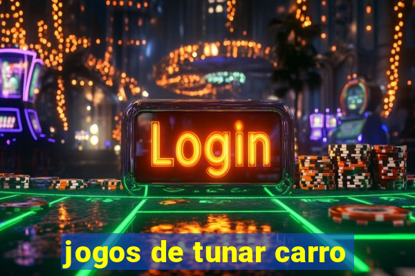 jogos de tunar carro